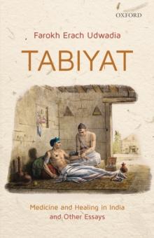 Tabiyat : Medicine and Healing in India and Other Essays