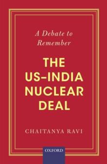 A Debate to Remember : The US-India Nuclear Deal