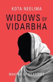 Widows of Vidarbha : Making of Shadows