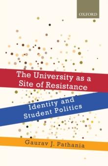 The University as a Site of Resistance : Identity and Student Politics