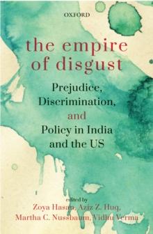 The Empire of Disgust : Prejudice, Discrimination, and Policy in India and the US