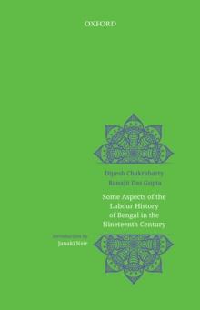 Some Aspects of Labour History of Bengal in the Nineteenth Century : Two Views