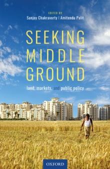 Seeking Middle Ground : Land, Markets, and Public Policy