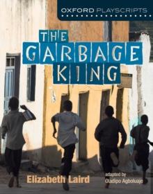 Oxford Playscripts : The Garbage King