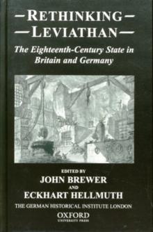 Rethinking Leviathan : The Eighteenth-Century State in Britain and Germany