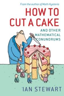 How to Cut a Cake : And other mathematical conundrums