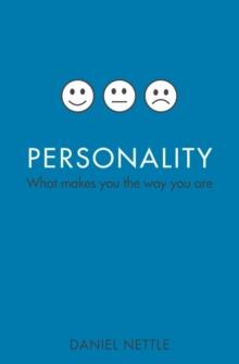 Personality : What makes you the way you are