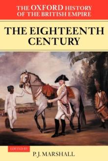 The Oxford History of the British Empire: Volume II: The Eighteenth Century