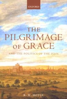 The Pilgrimage of Grace and the Politics of the 1530s