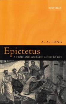 Epictetus : A Stoic and Socratic Guide to Life