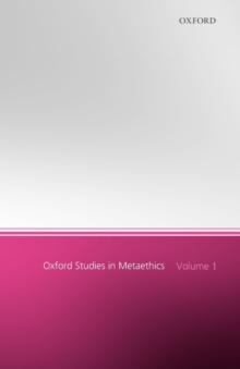 Oxford Studies in Metaethics : Volume 1