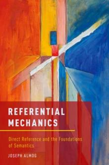 Referential Mechanics : Direct Reference and the Foundations of Semantics