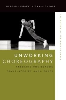 Unworking Choreography : The Notion of the Work in Dance