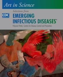 Art in Science : Selections from EMERGING INFECTIOUS DISEASES