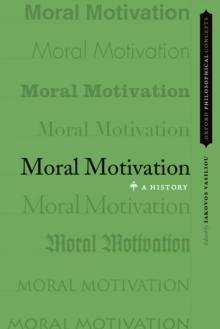 Moral Motivation : A History