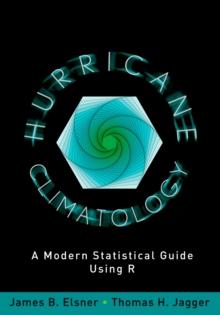 Hurricane Climatology : A Modern Statistical Guide Using R