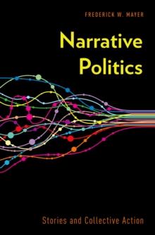 Narrative Politics : Stories and Collective Action