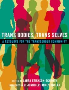 Trans Bodies, Trans Selves : A Resource for the Transgender Community