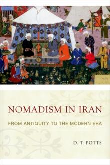 Nomadism in Iran : From Antiquity to the Modern Era