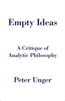 Empty Ideas : A Critique of Analytic Philosophy