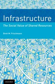 Infrastructure : The Social Value of Shared Resources