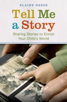 Tell Me a Story : Sharing Stories to Enrich Your Child's World