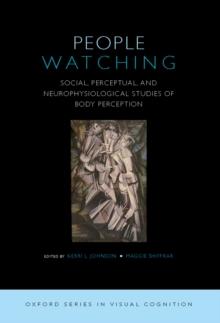 People Watching : Social, Perceptual, and Neurophysiological Studies of Body Perception