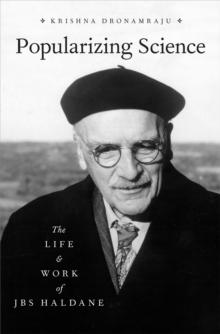 Popularizing Science : The Life and Work of JBS Haldane