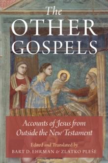 The Other Gospels : Accounts of Jesus from Outside the New Testament