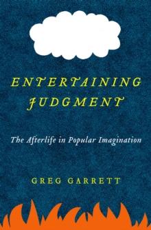 Entertaining Judgment : The Afterlife in Popular Imagination