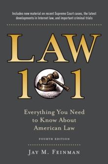 Law 101 : Everything You Need to Know About American Law, Fourth Edition