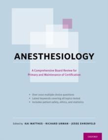 Anesthesiology : A Comprehensive Board Review for Primary and Maintenance of Certification