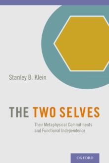 The Two Selves : Their Metaphysical Commitments and Functional Independence