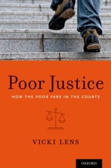 Poor Justice : How the Poor Fare in the Courts