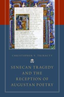 Senecan Tragedy and the Reception of Augustan Poetry