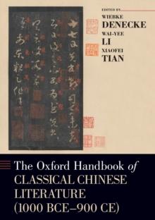 The Oxford Handbook of Classical Chinese Literature (1000 BCE-900CE)