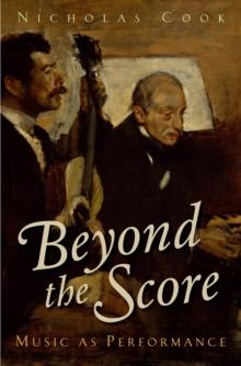 Beyond the Score : Music as Performance