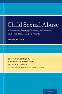 Child Sexual Abuse : A Primer for Treating Children, Adolescents, and Their Nonoffending Parents