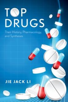 Top Drugs : Their History, Pharmacology, and Syntheses