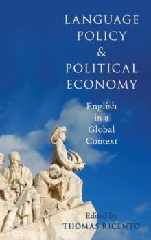 Language Policy and Political Economy : English in a Global Context