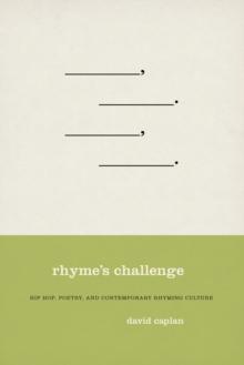 Rhyme's Challenge : Hip Hop, Poetry, and Contemporary Rhyming Culture