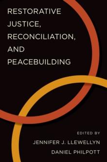 Restorative Justice, Reconciliation, and Peacebuilding