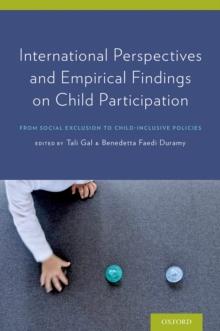 International Perspectives and Empirical Findings on Child Participation : From Social Exclusion to Child-Inclusive Policies