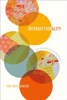 Intersectionality : An Intellectual History