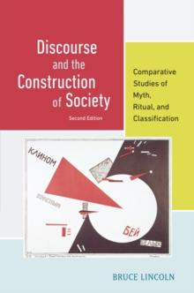 Discourse and the Construction of Society : Comparative Studies of Myth, Ritual, and Classification