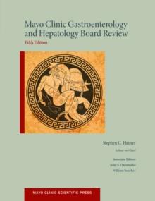 Mayo Clinic Gastroenterology and Hepatology Board Review