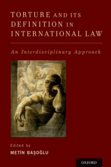 Torture and Its Definition In International Law : An Interdisciplinary Approach