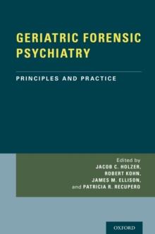 GERIATRIC FORENSIC PSYCHIATRY : Principles and Practice