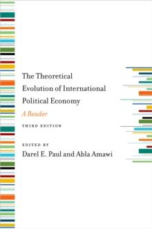 The Theoretical Evolution of International Political Economy, Third Edition : A Reader