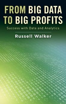 From Big Data to Big Profits : Success with Data and Analytics